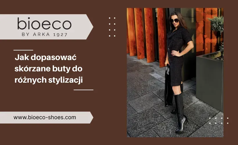 Jak dopasować skórzane buty do różnych stylizacji
